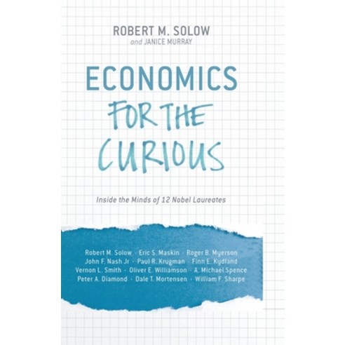 (영문도서) Economics for the Curious: Inside the Minds of 12 Nobel Laureates Paperback, Palgrave MacMillan, English, 9781349480586