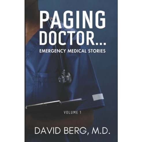 (영문도서) Paging Doctor...: Emergency Medical Stories: Volume 1 Paperback, Independently Published, English, 9798308348825