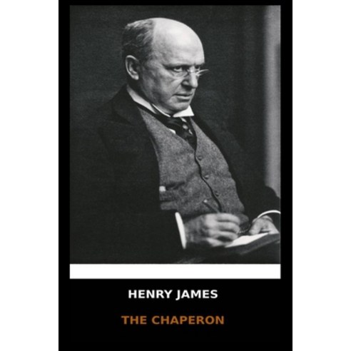Henry James - The Chaperon Paperback, Independently Published, English, 9798694769990