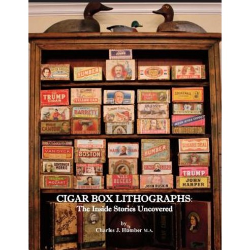 (영문도서) Cigar Box Lithographs: The Inside Stories Uncovered Paperback, FriesenPress, English, 9781525540615