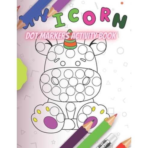 Dot Markers Activity Book ice cream: Dot Markers coloring book for  preschooler - Dot Art Paint Daubers Kids Activity Coloring Book (Paperback)