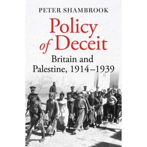 (영문도서) Policy of Deceit: Britain and Palestine 1914-1939 Hardcover, Oneworld Academic, English, 9780861546329