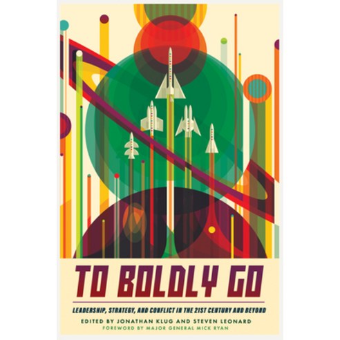 To Boldly Go: Leadership Strategy and Conflict in the 21st Century and Beyond Hardcover, Casemate, English, 9781636240626
