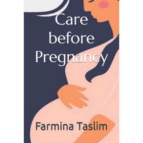 (영문도서) Care before Pregnancy Paperback, Independently Published, English, 9798854294843