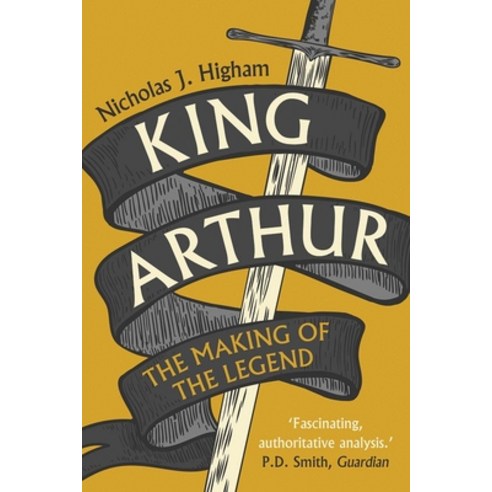 (영문도서) King Arthur: The Making of the Legend Paperback, Yale University Press, English, 9780300254983