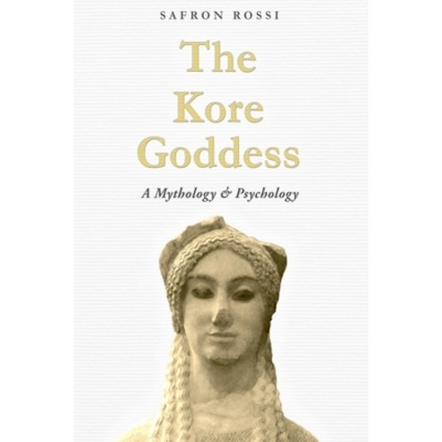 (영문도서) The Kore Goddess: A Mythology & Psychology Paperback, R. R. Bowker, English, 9781736205709