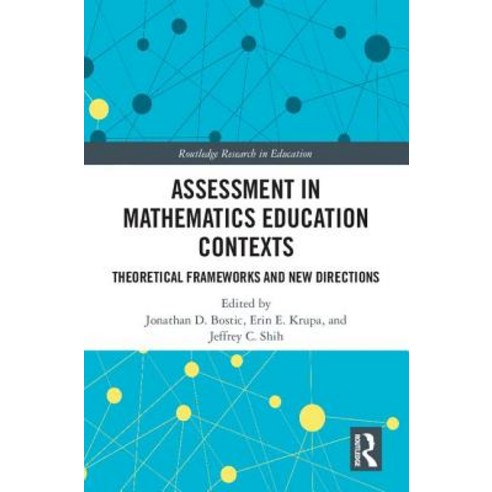 Assessment in Mathematics Education Contexts: Theoretical Frameworks and New Directions Hardcover, Routledge