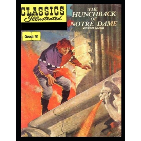 The Hunchback of Notre Dame: Classic Illustrated 18 Paperback, Independently Published, English, 9798697968505