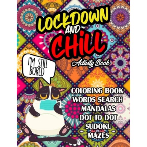 Lockdown and chill Activity book: An Activity Book For Adults: Quarantine swear words mandala colo... Paperback, Independently Published