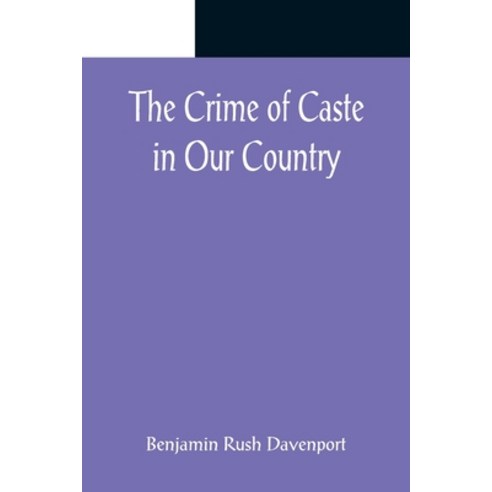 (영문도서) The Crime of Caste in Our Country Paperback, Alpha Edition, English, 9789356082236