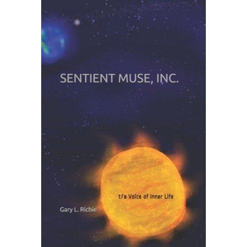 Sentient Muse Inc: t/a Voice of Inner Life Paperback, Richie Glynn Gray