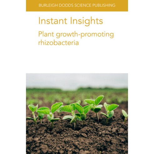 (영문도서) Instant Insights: Plant Growth-Promoting Rhizobacteria Paperback, Burleigh Dodds Science Publ..., English, 9781801460637