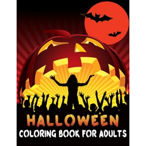 Halloween Coloring Book For Adults: Stress Relieving Horror Coloring Book With Pumpkins Owls Bats ... Paperback, Independently Published