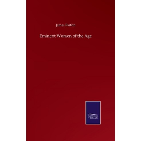 Eminent Women of the Age Hardcover, Salzwasser-Verlag Gmbh