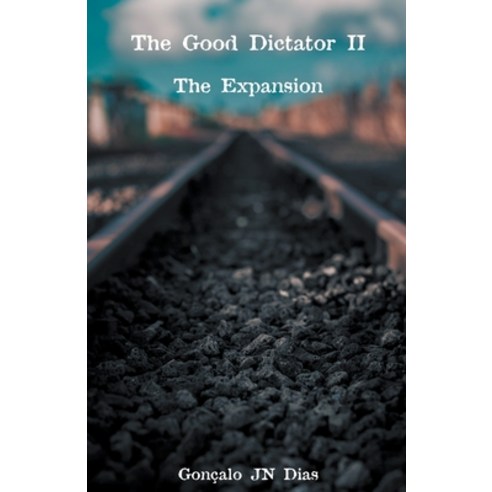 (영문도서) The Good Dictator II: The Expansion Paperback, Goncalo Jn Dias, English, 9798201030049