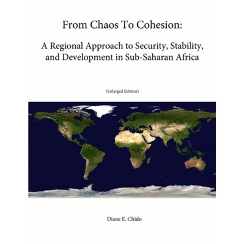 (영문도서) From Chaos To Cohesion: A Regional Approach to Security Stability and Development in Sub-Sa... Paperback, Lulu.com, English, 9781304049636