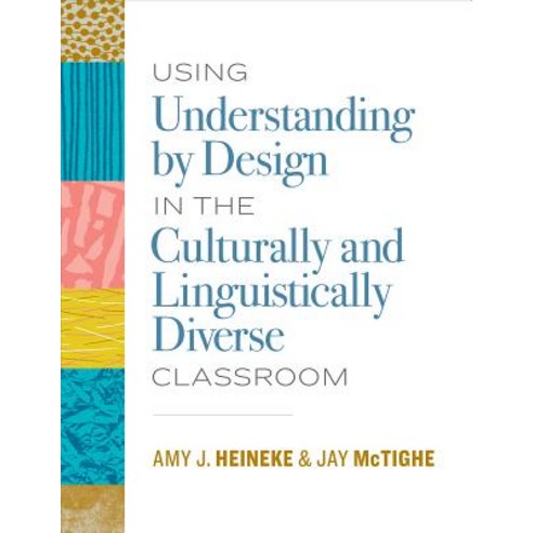 Using Understanding by Design in the Culturally and Linguistically Diverse Classroom, ASCD