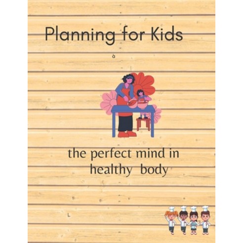Planning for Kids: Bound Hardcover Writing Journal Notebook and school and home and cooking Diary f... Paperback, Independently Published