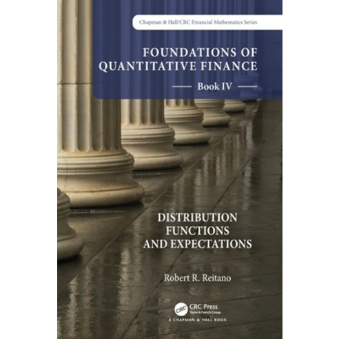 (영문도서) Foundations of Quantitative Finance Book IV: Distribution Functions and Expectations Hardcover, CRC Press, English, 9781032206530
