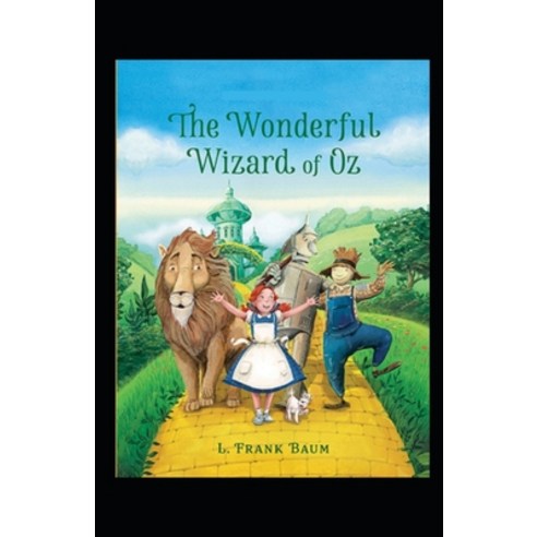 The Wonderful Wizard of OZ: a claasics 100th anniversary illustrated edition Paperback, Independently Published, English, 9798748442374