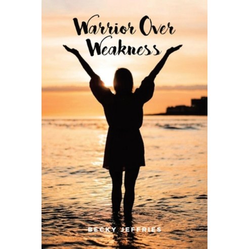 Warrior Over Weakness Paperback, Covenant Books, English, 9781636300672