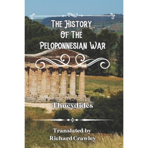 The History Of The Peloponnesian War: a historical account of the Peloponnesian War The History is ... Paperback, Independently Published, English, 9798721921490