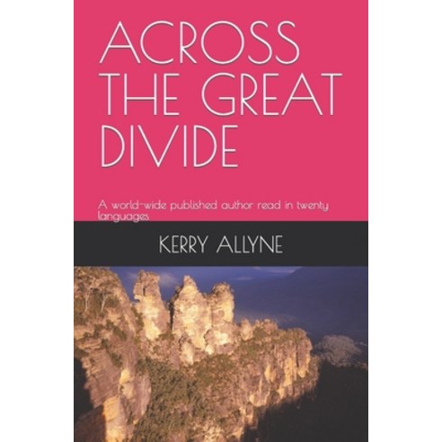 (영문도서) Across the Great Divide: A world-wide published author read in twenty languages Paperback, Independently Published, English, 9798356539121