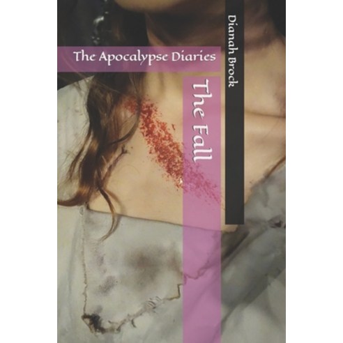 (영문도서) The Fall: The Apocalypse Diaries Paperback, Createspace Independent Pub..., English, 9781984389602