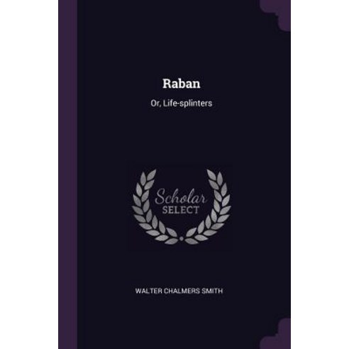 (영문도서) Raban: Or Life-splinters Paperback, Palala Press, English, 9781379229605