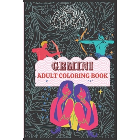 Gemini Coloring Book: A book for the people into Astrology and Zodiacs. Great gift for Gemini horosc... Paperback, Independently Published