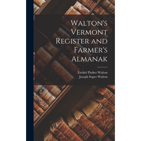 (영문도서) Walton''s Vermont Register and Farmer''s Almanak Hardcover, Legare Street Press, English, 9781013576423