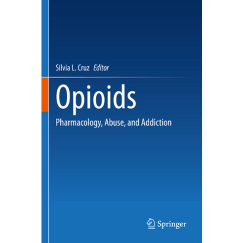 (영문도서) Opioids: Pharmacology Abuse and Addiction Paperback, Springer, English, 9783031099380