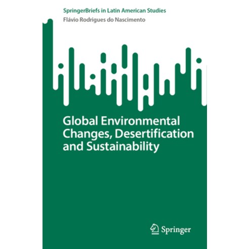 (영문도서) Global Environmental Changes Desertification and Sustainability Paperback, Springer, English, 9783031329494