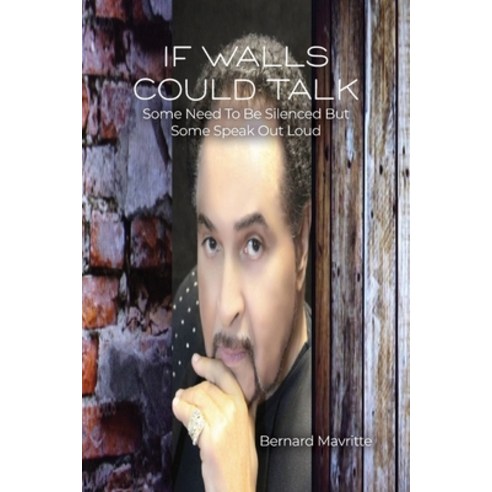 (영문도서) If Walls Could Talk: Some Need To Be Silenced But Some Speak Out Loud Paperback, Rosedog Books, English, 9798886046090