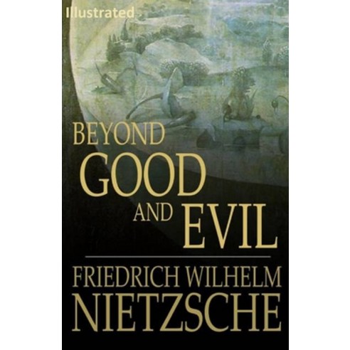 Beyond Good and Evil Illustrated Paperback, Independently Published, English, 9798573228303