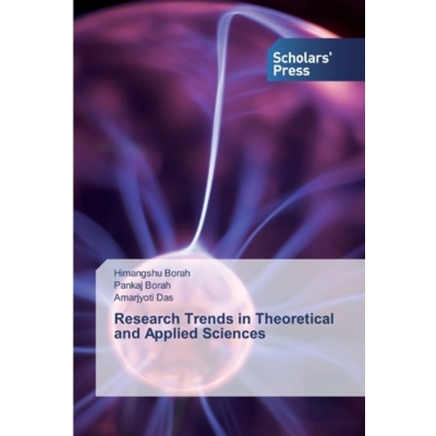 Research Trends in Theoretical and Applied Sciences Paperback, Scholars'' Press
