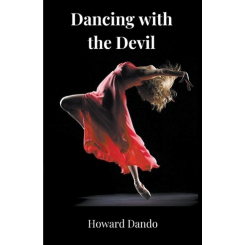 (영문도서) Dancing With The Devil Paperback, Howard Dando, English, 9798224633234