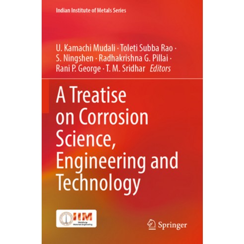 (영문도서) A Treatise on Corrosion Science Engineering and Technology Paperback, Springer, English, 9789811693045