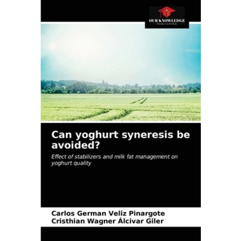 (영문도서) Can yoghurt syneresis be avoided? Paperback, Our Knowledge Publishing, English, 9786203682144