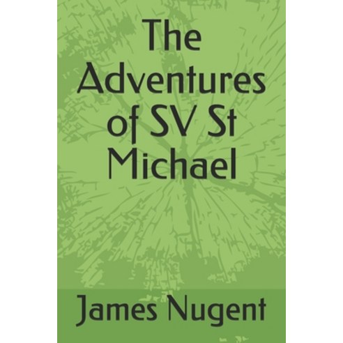 The Adventures of SV St Michael Paperback, Independently Published, English, 9798695799569