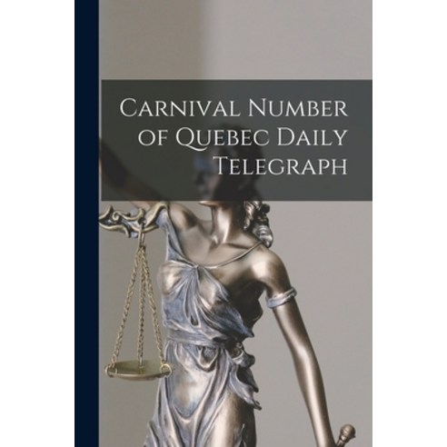 (영문도서) Carnival Number of Quebec Daily Telegraph [microform] Paperback, Legare Street Press, English, 9781014205353