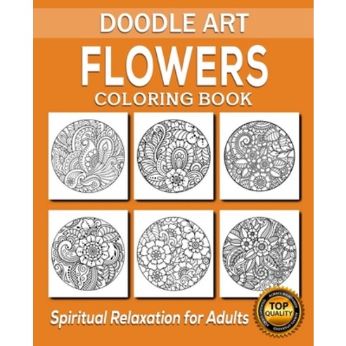 Flowers Coloring Book: 50 Unique Designs / Zentangle Art / Zendoodle Art / Doodle Patterns / Zentang... Paperback, Independently Published