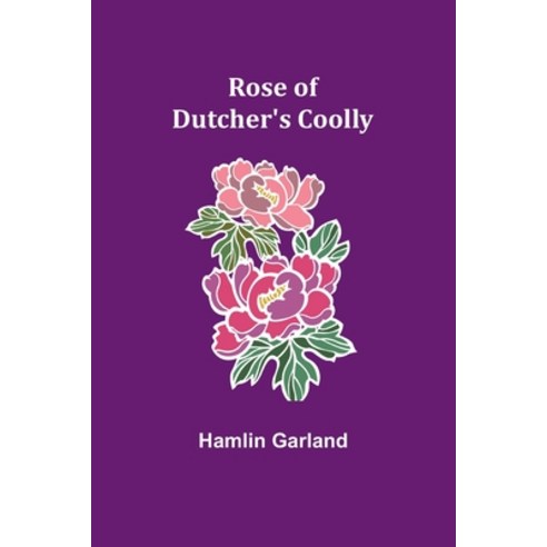 (영문도서) Rose of Dutcher''s Coolly Paperback, Alpha Edition, English, 9789357941174