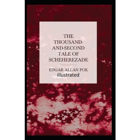 The Thousand-and-Second Tale of Scheherazade Illustrated Paperback, Independently Published, English, 9798693884113