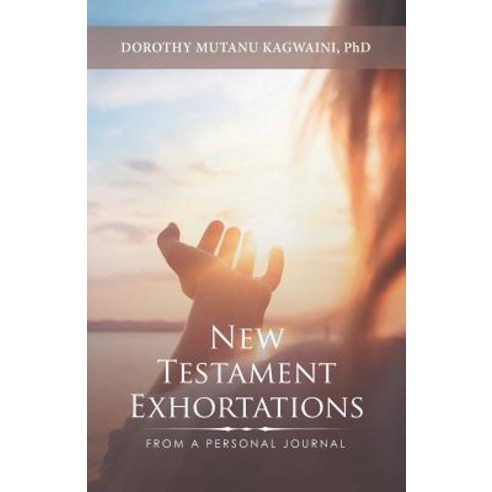 (영문도서) New Testament Exhortations: From a Personal Journal Paperback, Partridge Publishing Singapore, English, 9781482864502