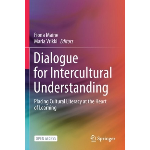 Dialogue for Intercultural Understanding: Placing Cultural Literacy at the Heart of Learning Paperback, Springer, English, 9783030717803