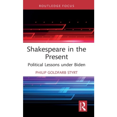 (영문도서) Shakespeare in the Present: Political Lessons under Biden Hardcover, Routledge, English, 9781032363240