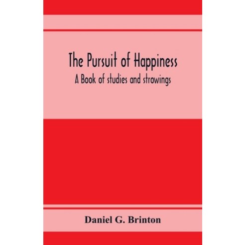 (영문도서) The pursuit of happiness. A book of studies and strowings Paperback, Alpha Edition, English, 9789353972783