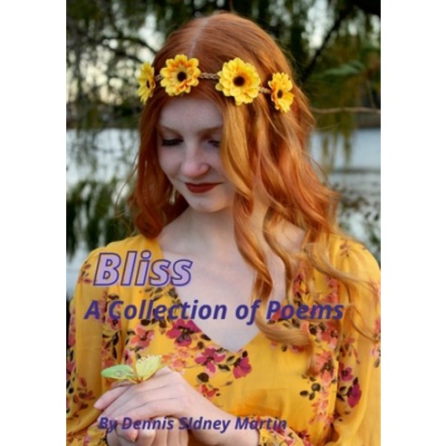 (영문도서) Bliss: A Collection of Poetry Paperback, Lulu.com, English, 9781794728233
