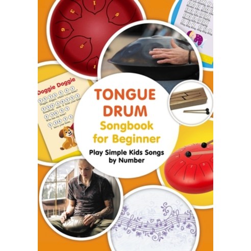Tongue Drum Songbook for Beginner: Play Simple Kids Songs by Number Paperback, Independently Published